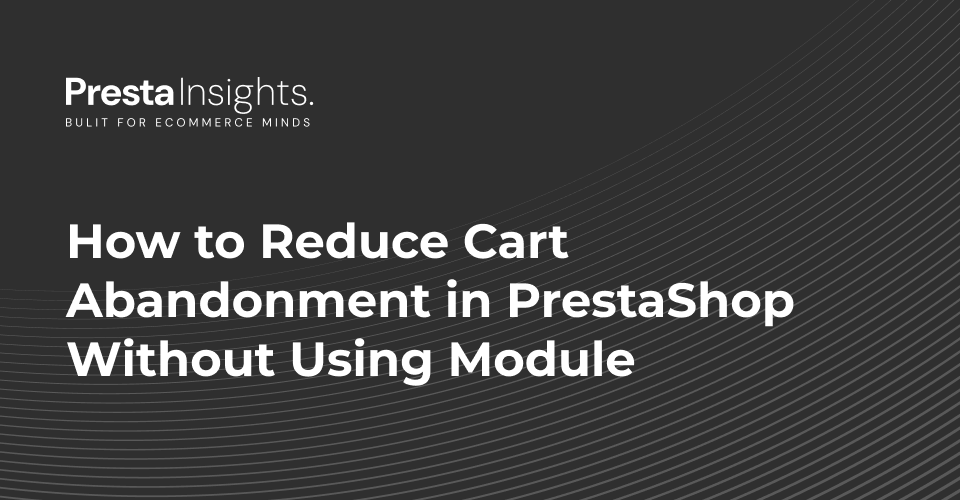 PrestaShop Cart Abandonment Without Module