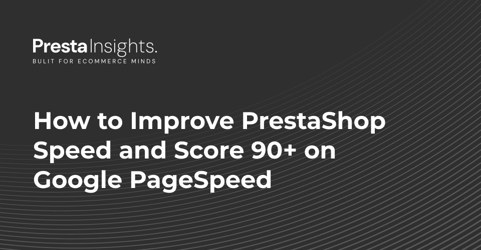 PrestaShop Speed and Score 90+