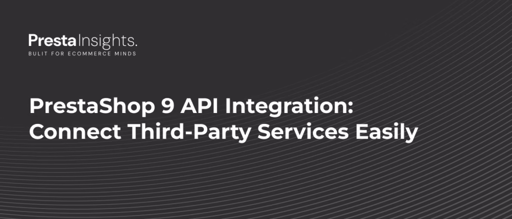 PrestaShop 9 API integration
