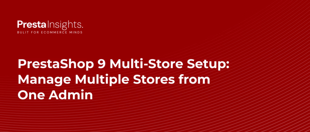 PrestaShop 9 multi store setup