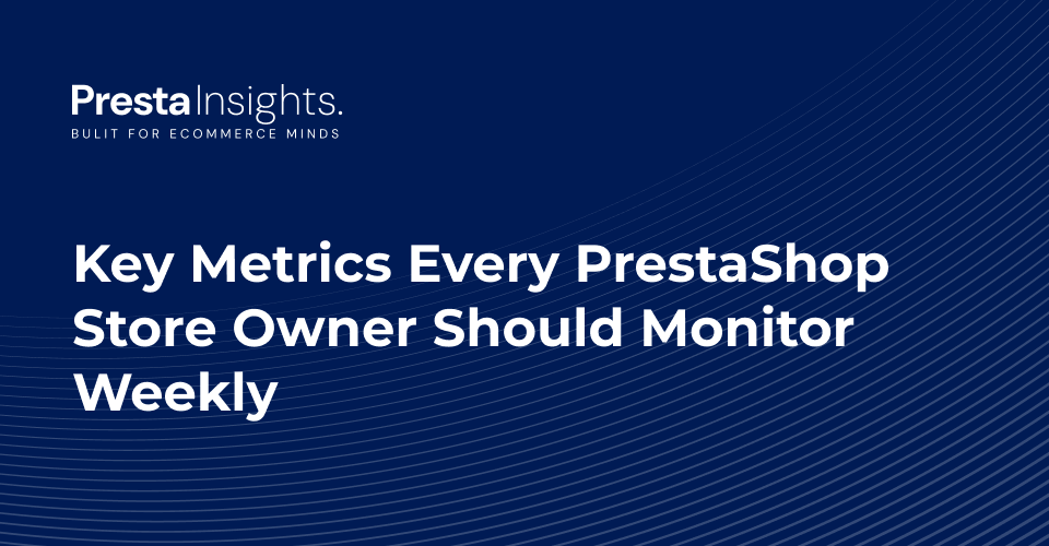 Key Metrics Every PrestaShop