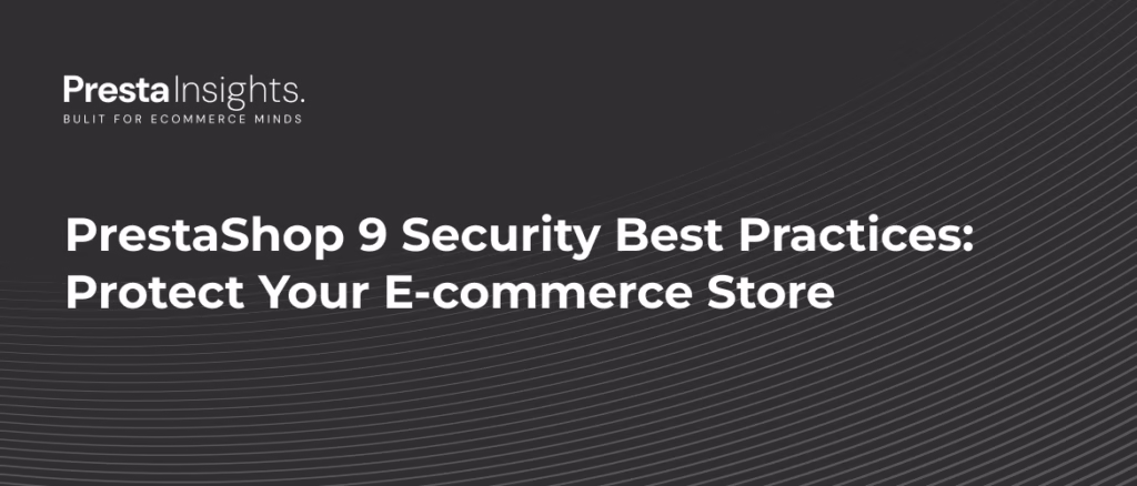 PrestaShop 9 security best practices