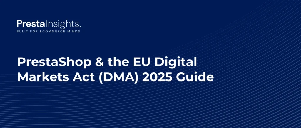 PrestaShop & the EU Digital Markets Act (DMA) 2025 Guide